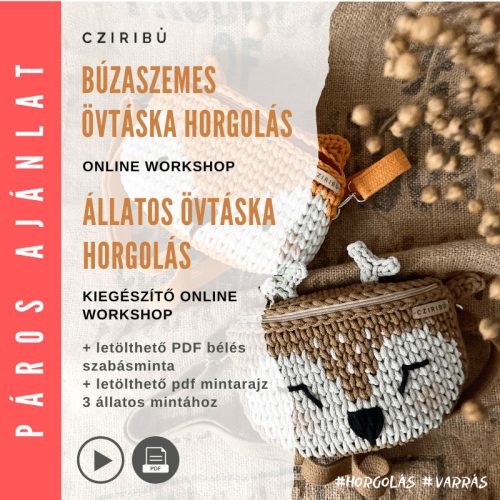 Páros ajánlat: Búzaszemes övtáska + Állatos övtáska horoglás -  ONLINE WORKSHOP